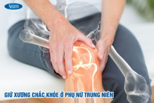GIỮ XƯƠNG CHẮC KHỎE ở PHỤ NỮ TRUNG NIÊN